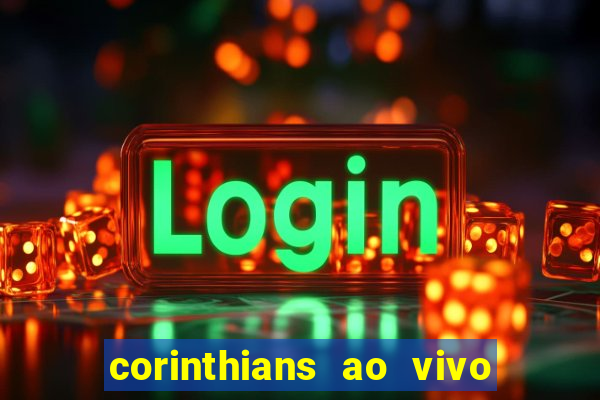 corinthians ao vivo multi canais